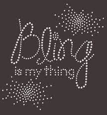 bling is my thing